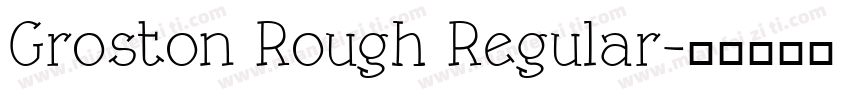 Groston Rough Regular字体转换